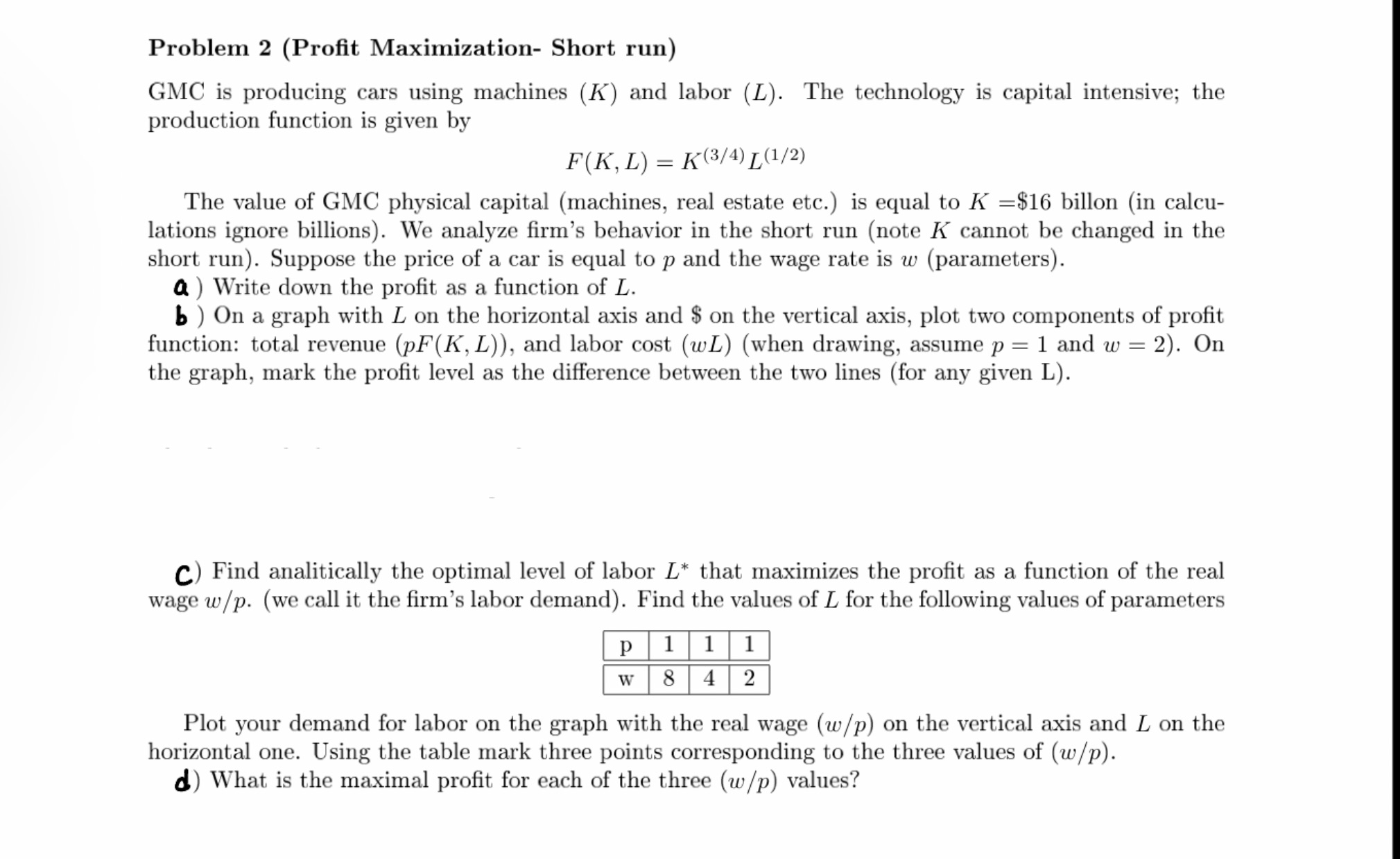 Problem 2 (Prot Maximization Short run) GMC is producing cars using
