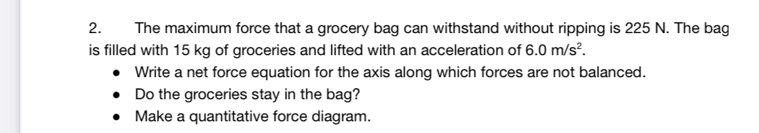  2. The maximum force that a grocery bag can withstand without
