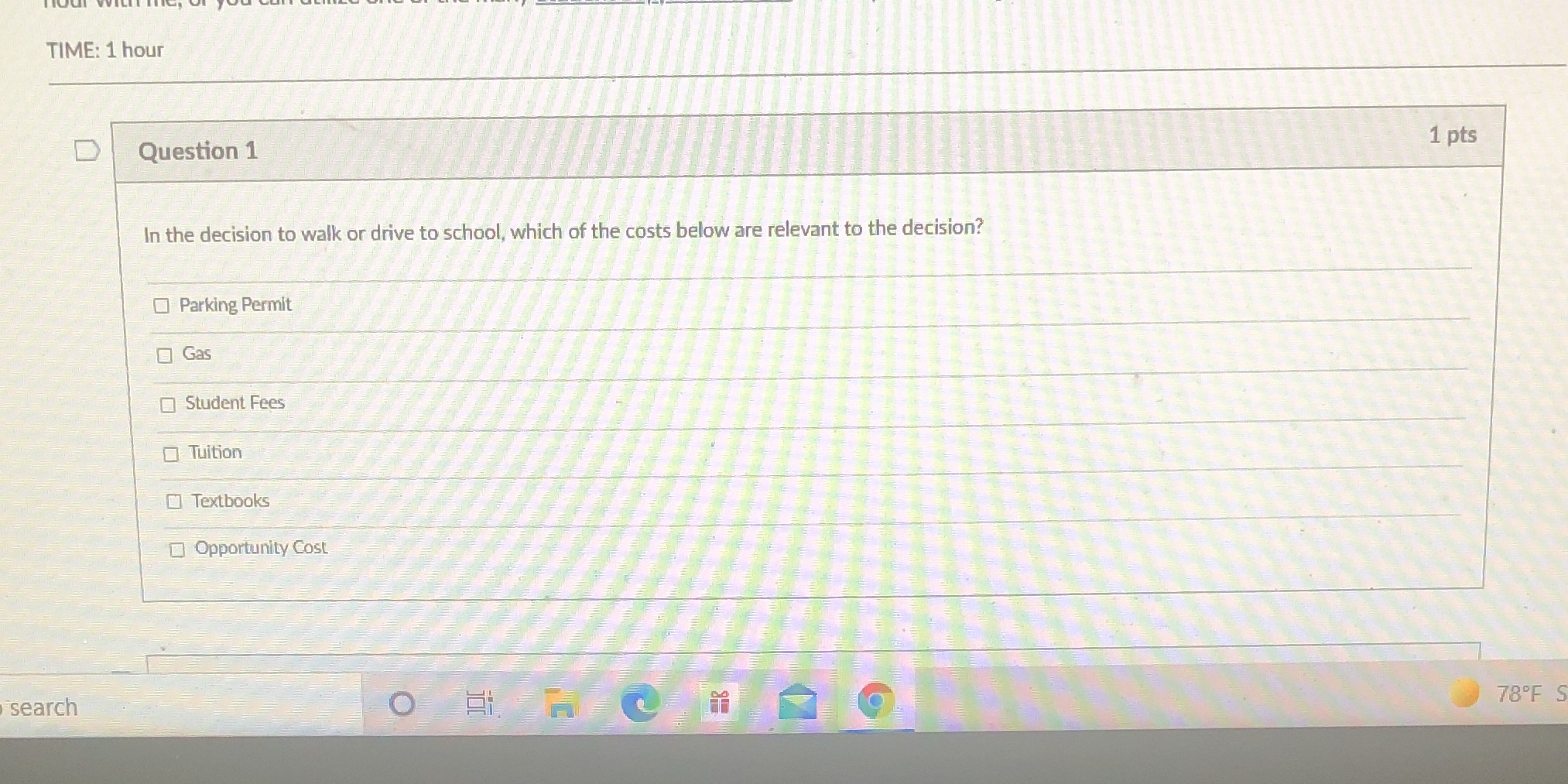 I need help !! TIME: 1 hour D Question 1 1 pts