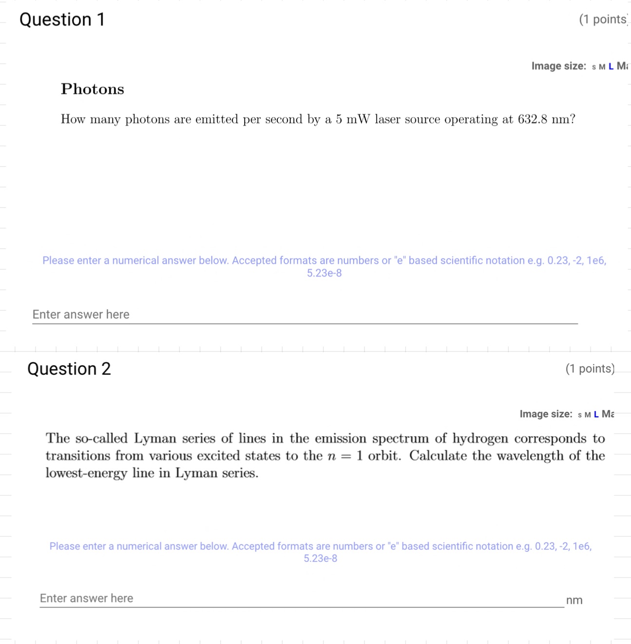 Please answer Question 1 (1 points Image size: s ML M: Photons