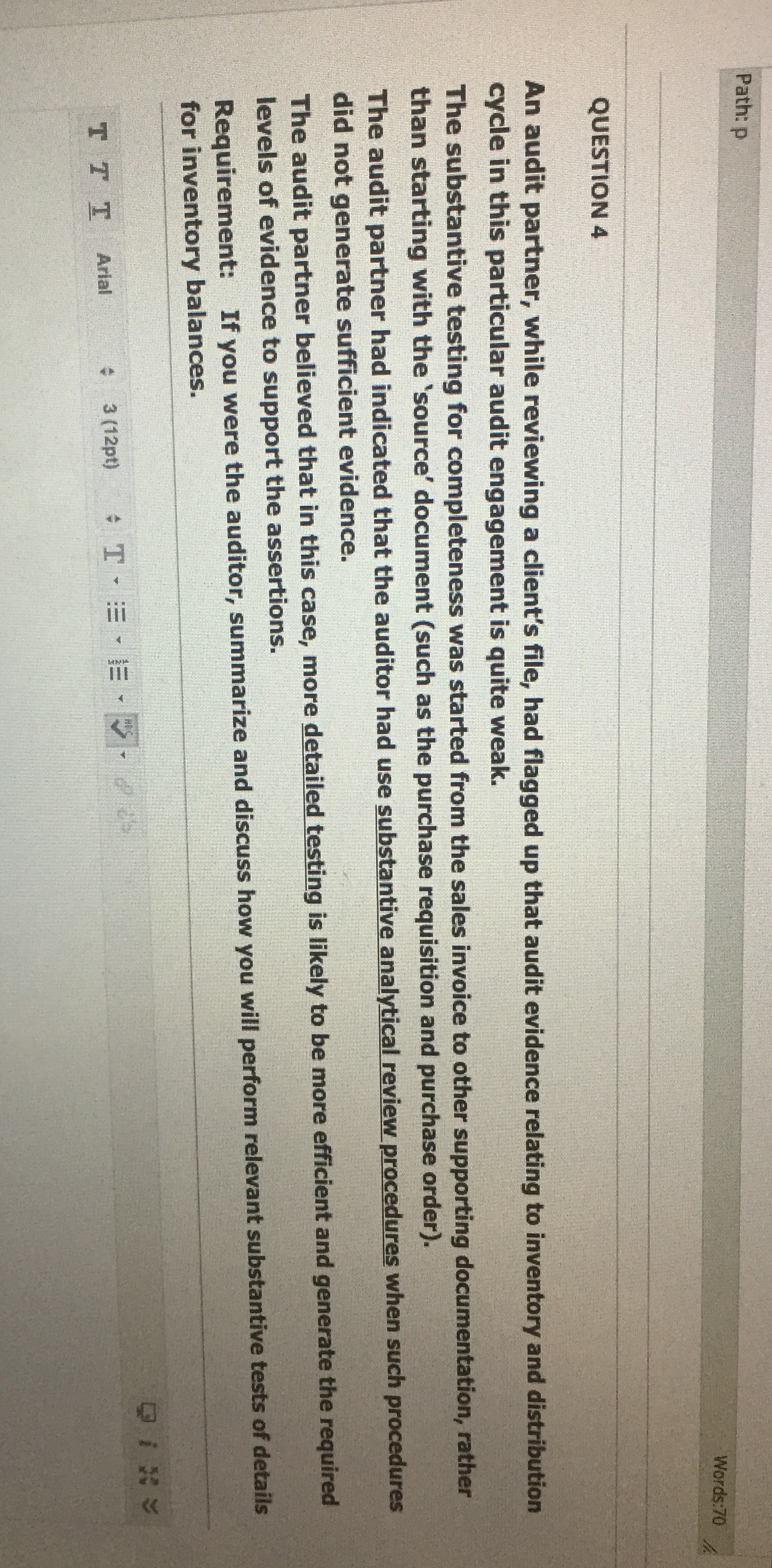 It is Auditing Path: p Words:70 QUESTION 4 An audit partner, while