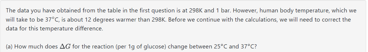 the reaction (per 1g of glucose) change between 25C and 37C? (b)