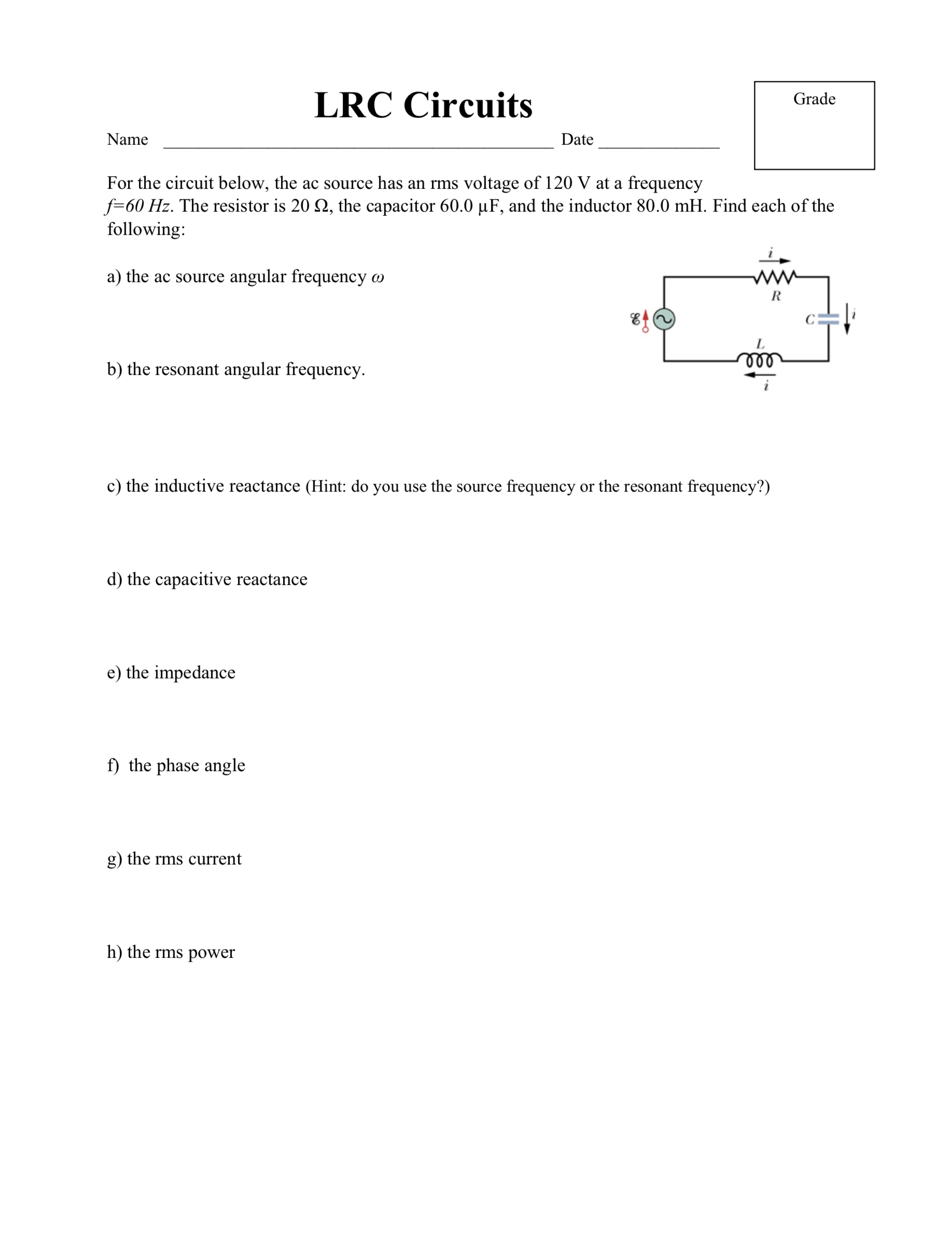  LRC Circuits Grade Name Date For the circuit below, the ac