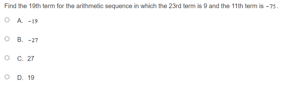 23rd term is 9 and the 11th term is -75. O A.
