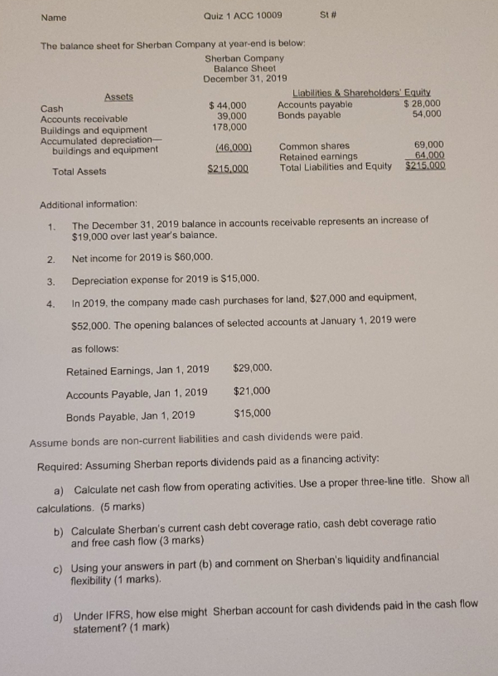 please help with the question below. Name Quiz 1 ACC 10009 St