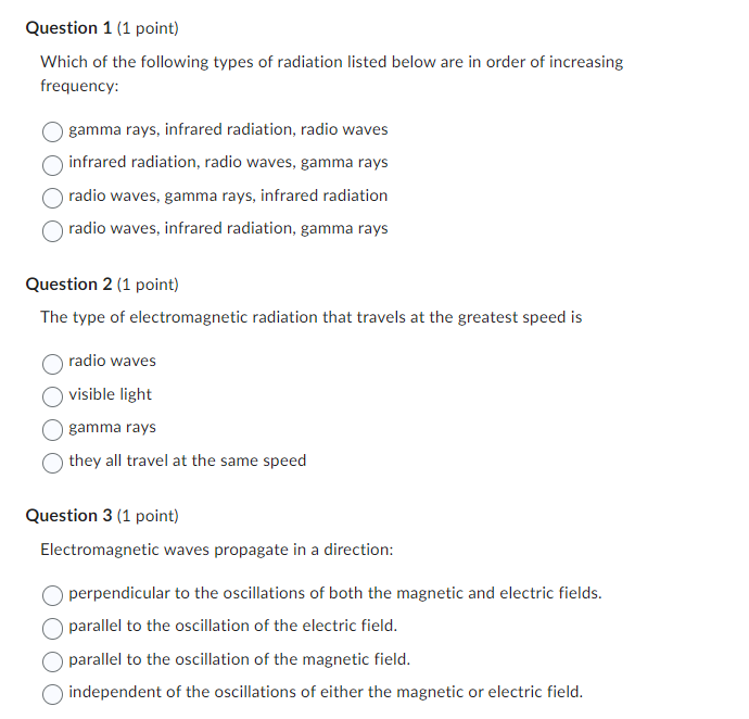point) Which of the following types of radiation listed below are in