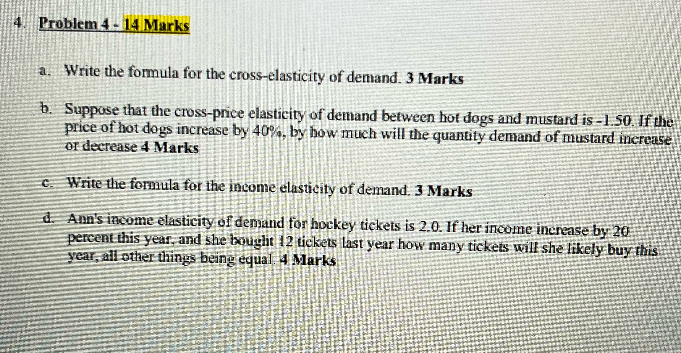 please answer question b. and d. 4. Problem 4 - 14 Marks