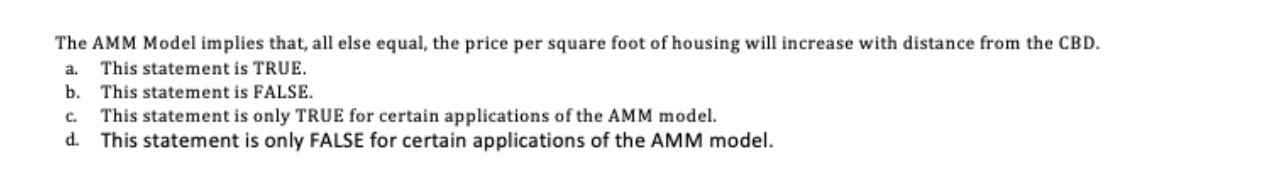 square foot of housing will increase with distance from the CBD. a.