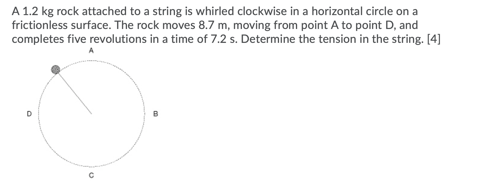 in a horizontal circle on a frictionless surface. The rock moves 8.7
