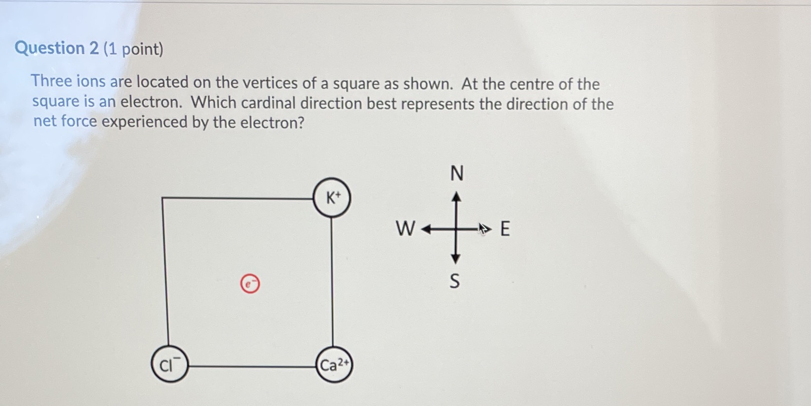  Question 2 (1 point) Three ions are located on the vertices