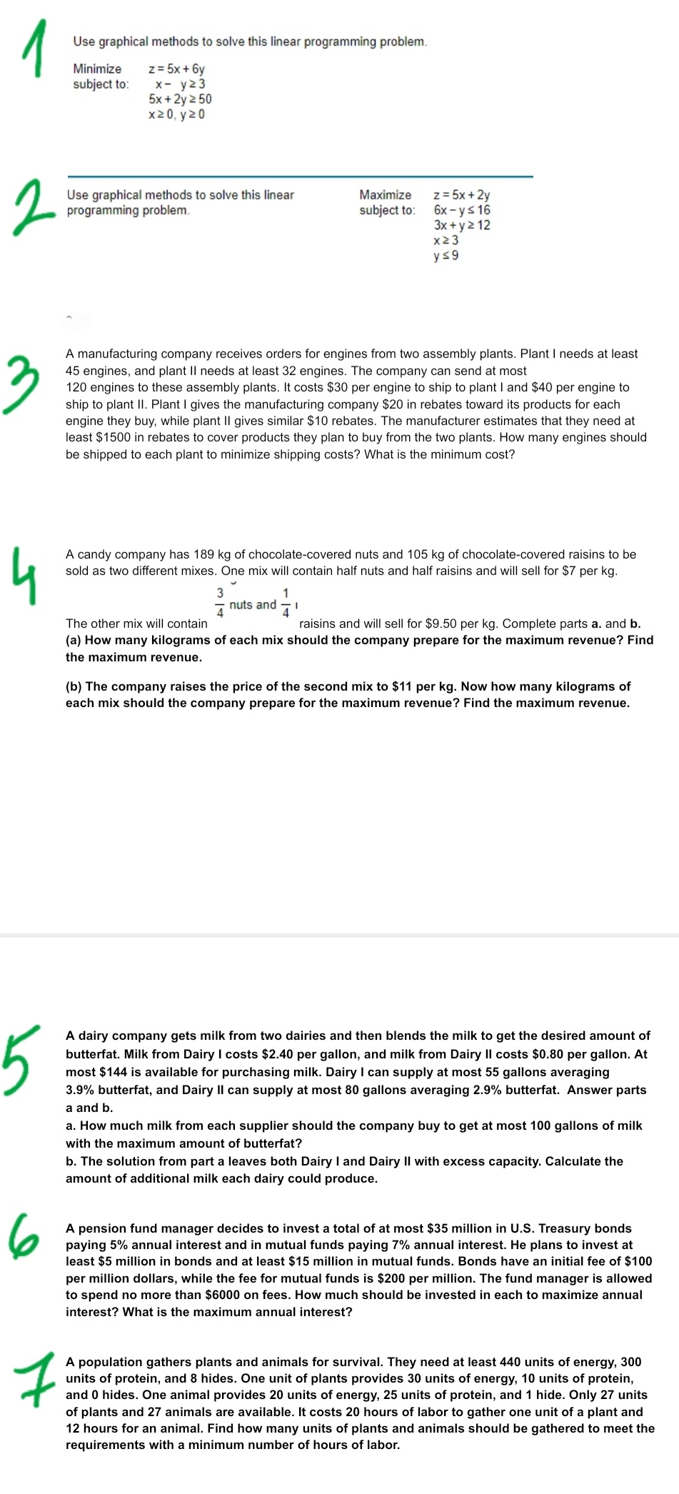 Statistics Use graphical methods to solve this linear programming problem. Minimize z=5x+6y