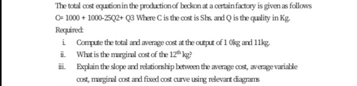 The average variable cost function Calculate the average fixed cost where Q=