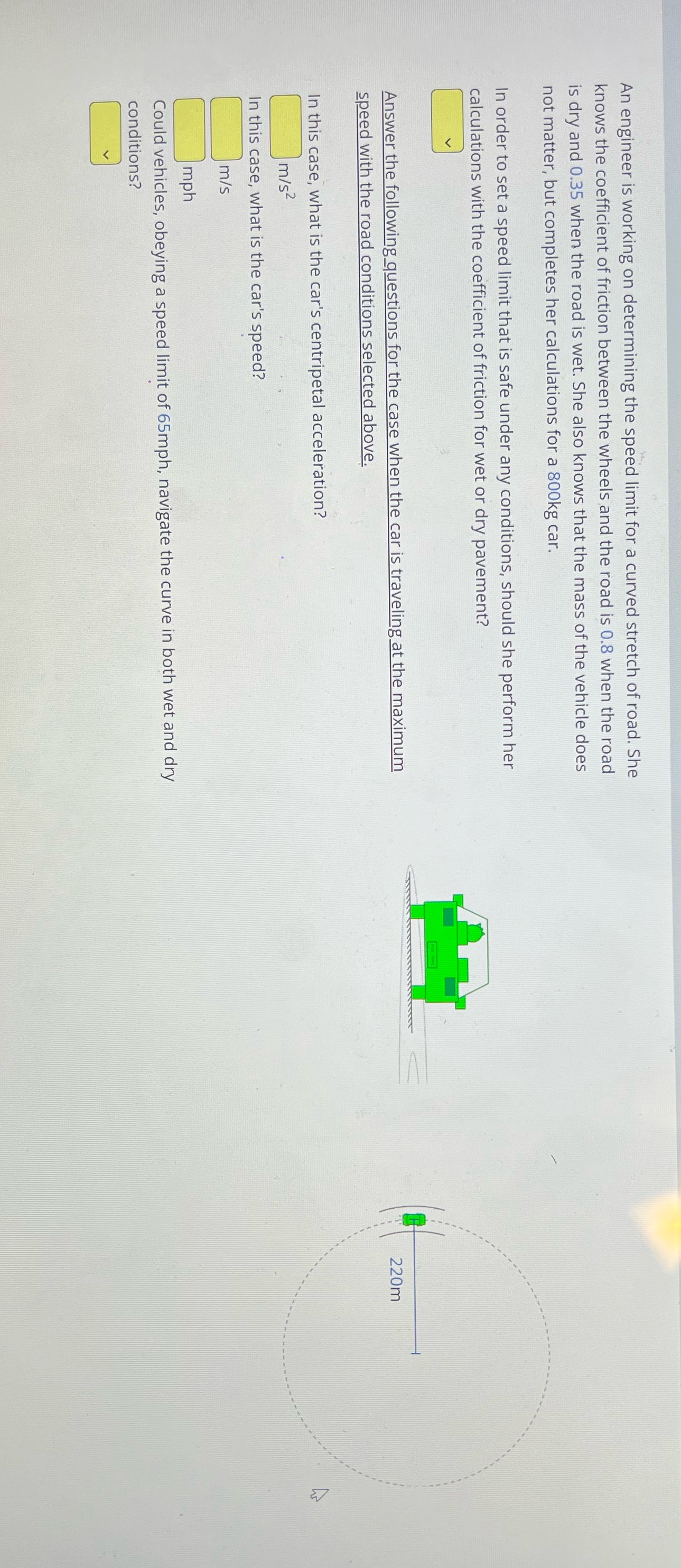 Please help An engineer is working on determining the speed limit for