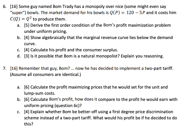 . 6. [16] Some guy named Bom Trady has a monopoly over