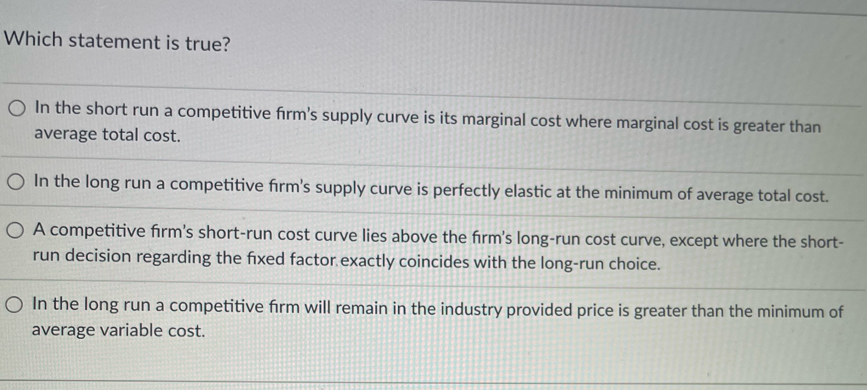 Choose one Which statement is true? O In the short run a