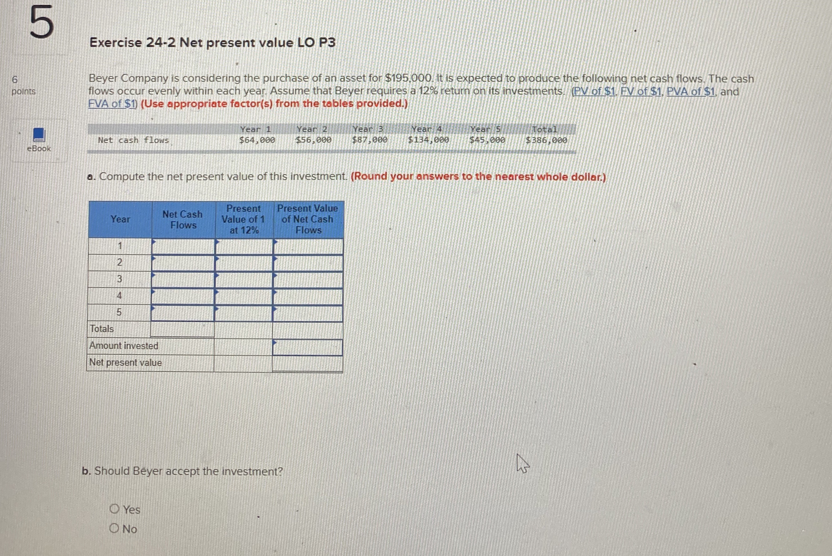 LO P3 6 Beyer Company is considering the purchase of an asset