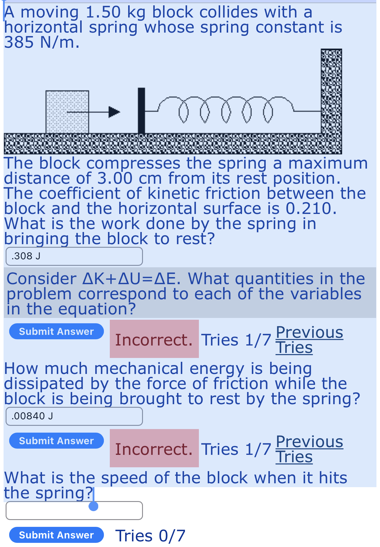 spring constant is 385 N/m. The block compresses the spring a maximum
