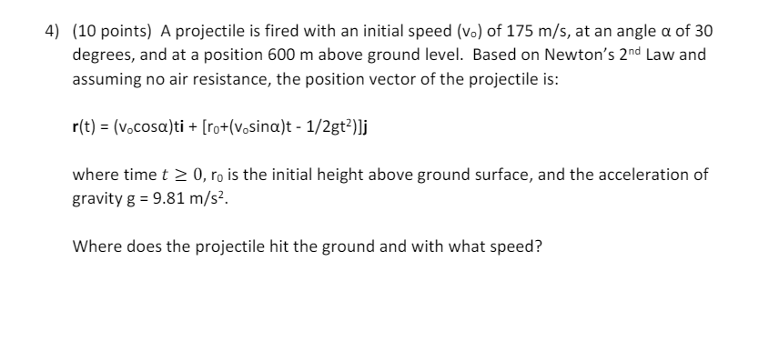 (vo) of 175 m/s, at an angle a of 30 degrees, and