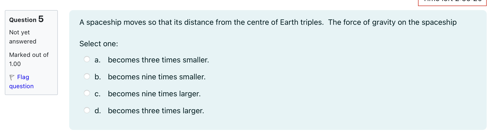 TIME LIMIT Question 5 A spaceship moves so that its distance from