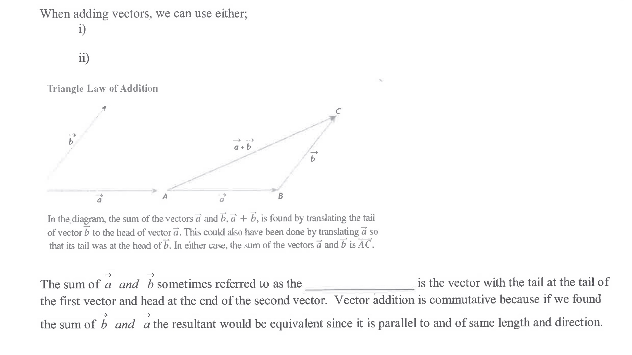 velocity, force, friction, displacement Vectors are represented by a magnitude and the