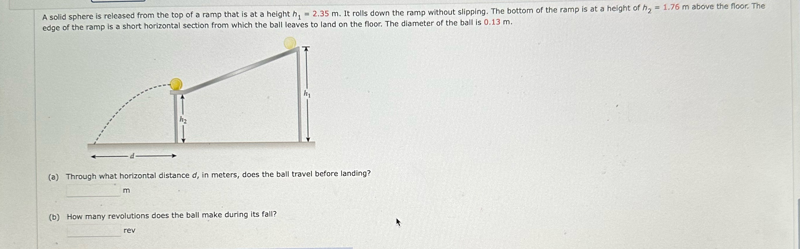  A solid sphere is released from the top of a ramp