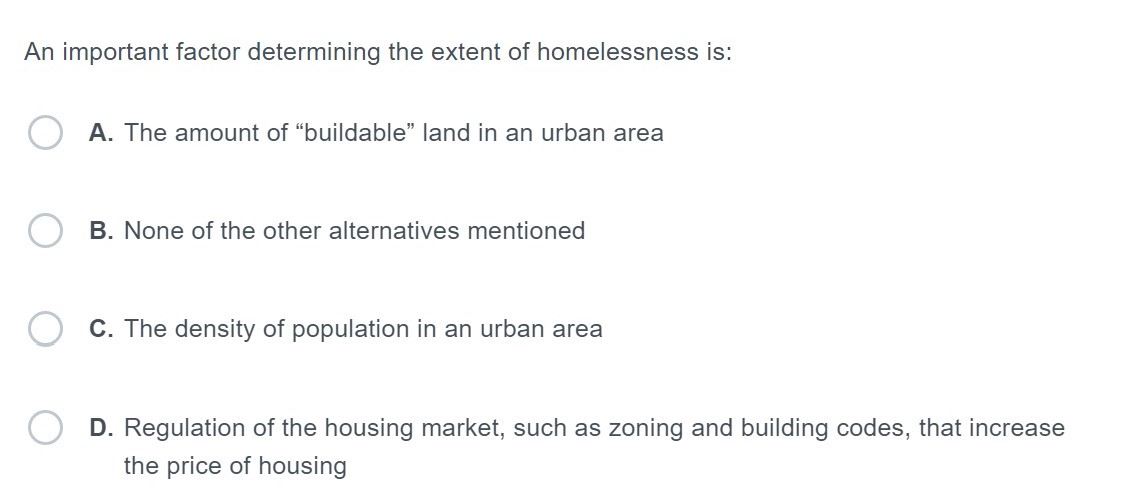 urban area D. Regulation of the housing market, such as zoning and