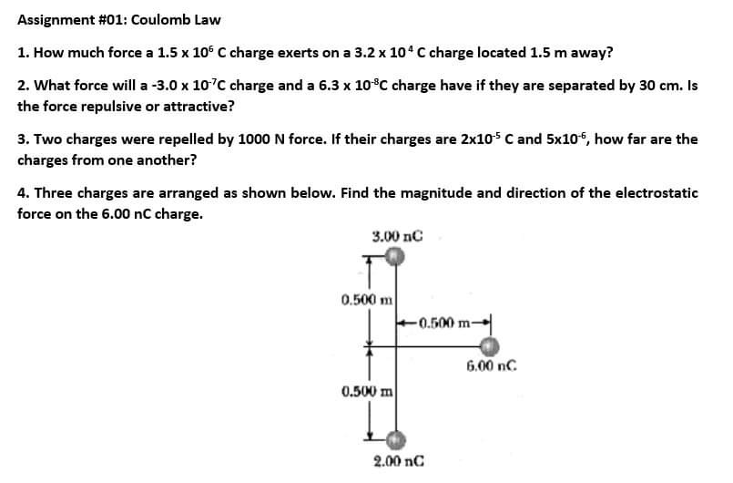 10"\" 0 charge exerts on a 3.2 x 10\" 0 charge located