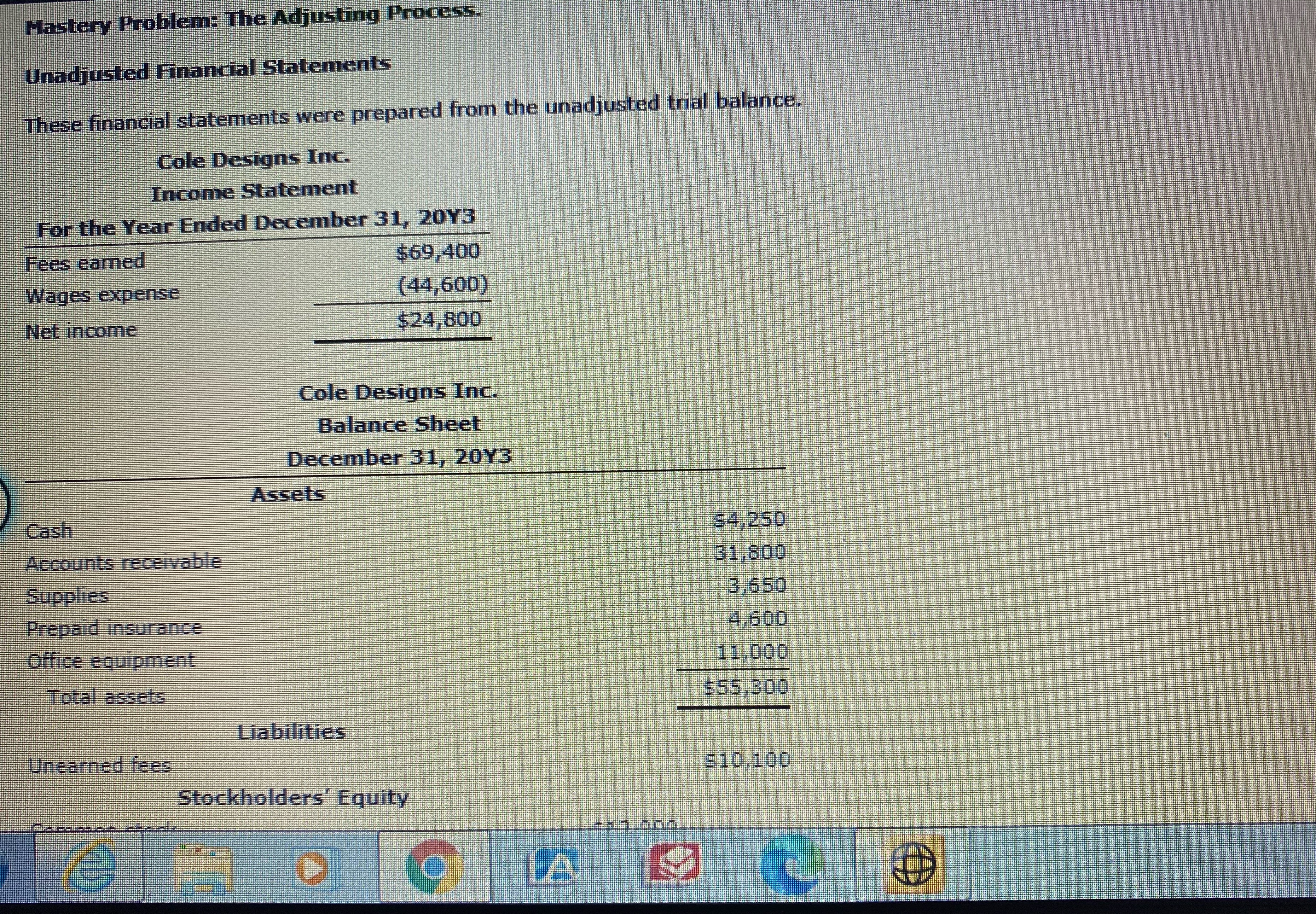 Mastery Problem: The Adjusting Process Unadjusted Financial Statements These financial statements