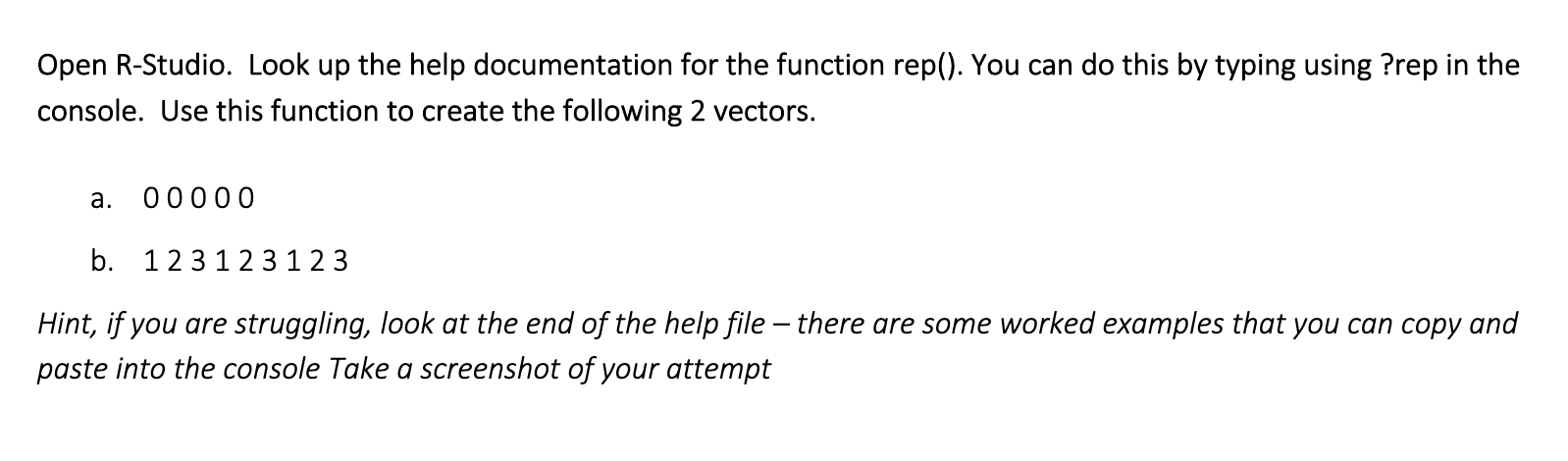 You can do this by typing using ?rep in the console. Use