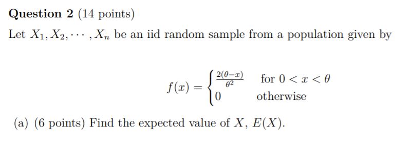  Question 2 (14 points) Let X1, X2, . .. , Xn