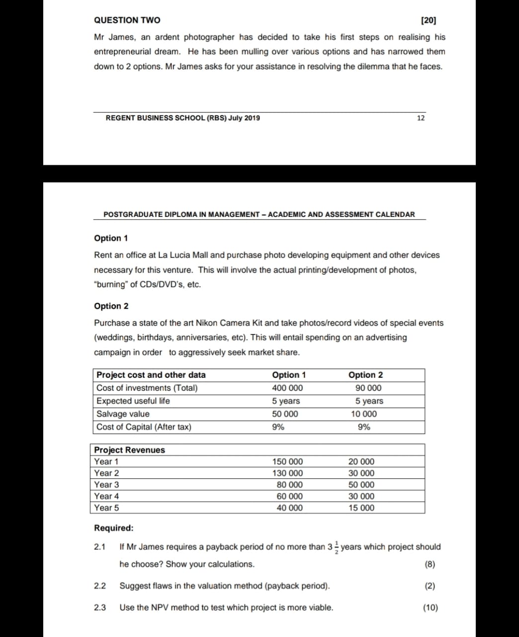 I need help with the question QUESTION TWO [20] Mr James, an