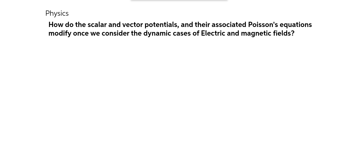 Hand written solution required Physics How do the scalar and vector potentials,