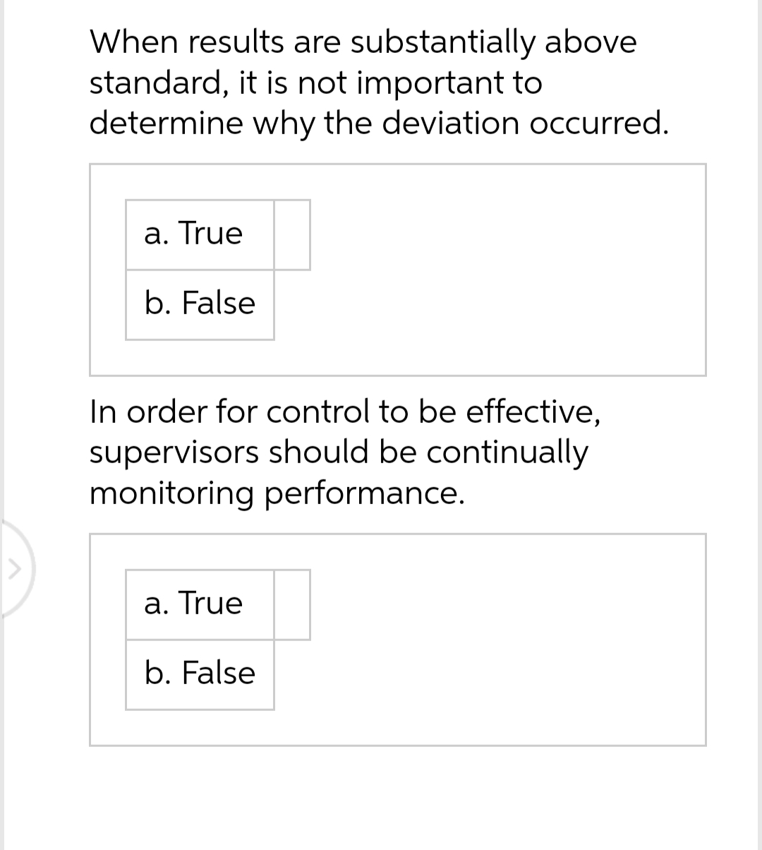 determine why the deviation occurred. a. True b. False In order for