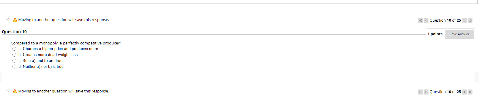  i) A Moving to another question will save this response. >