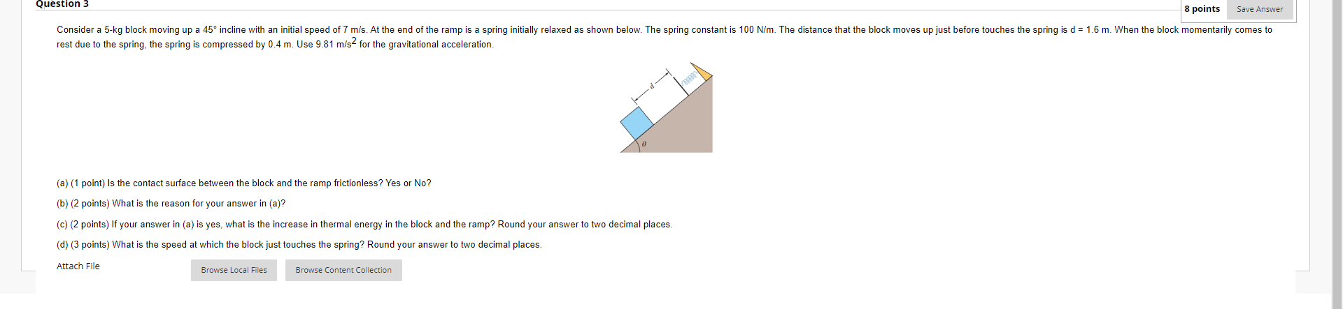 Question 3 8 points Save Answer Consider a 5-kg block moving