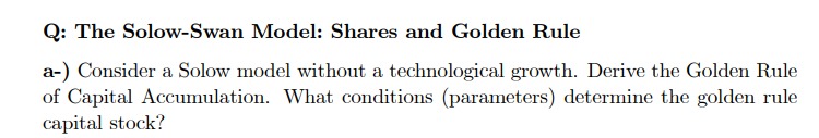  Q: The Solow-Swan Model: Constant returns Prove that, if the production
