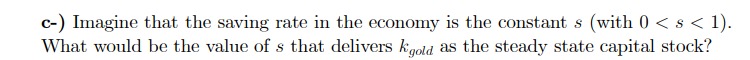 capital to labor.Q: The Solow-Swan Model: Shares and Golden Rule a-) Consider