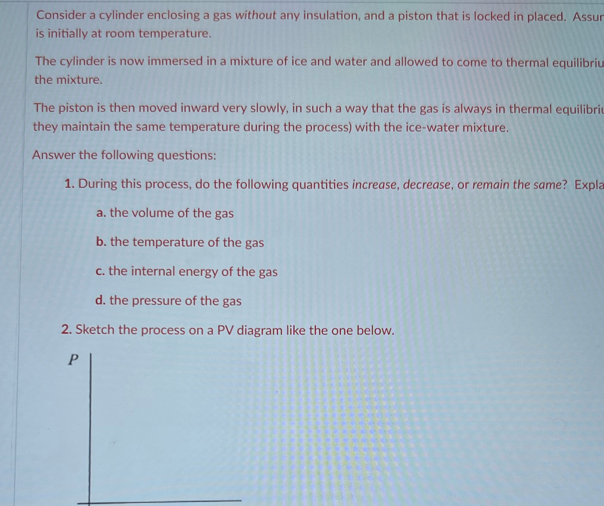 Please answer the question briefly and sketch the graph Consider a cylinder