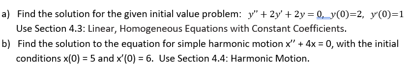 Book and chapters we use: Chapters 2 through 5 Differential Equations with