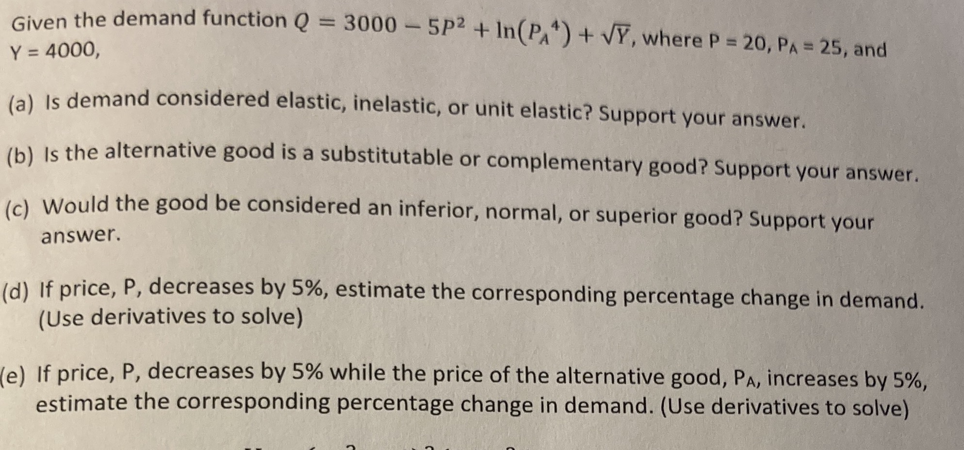 Given the demand function Q = 3000 - 5p2 + In(P,4)