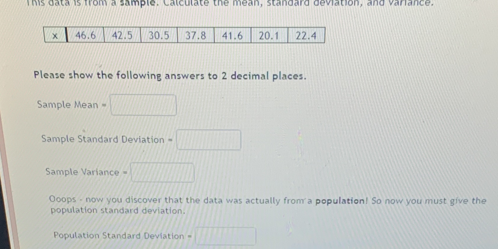This data is from a sample. Calculate the mean, standard deviation,