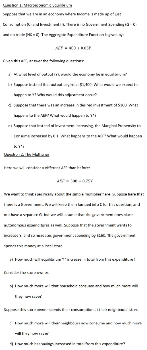 please answer uestion 1: Macroeconomic E uilihrium Suppose that we are in