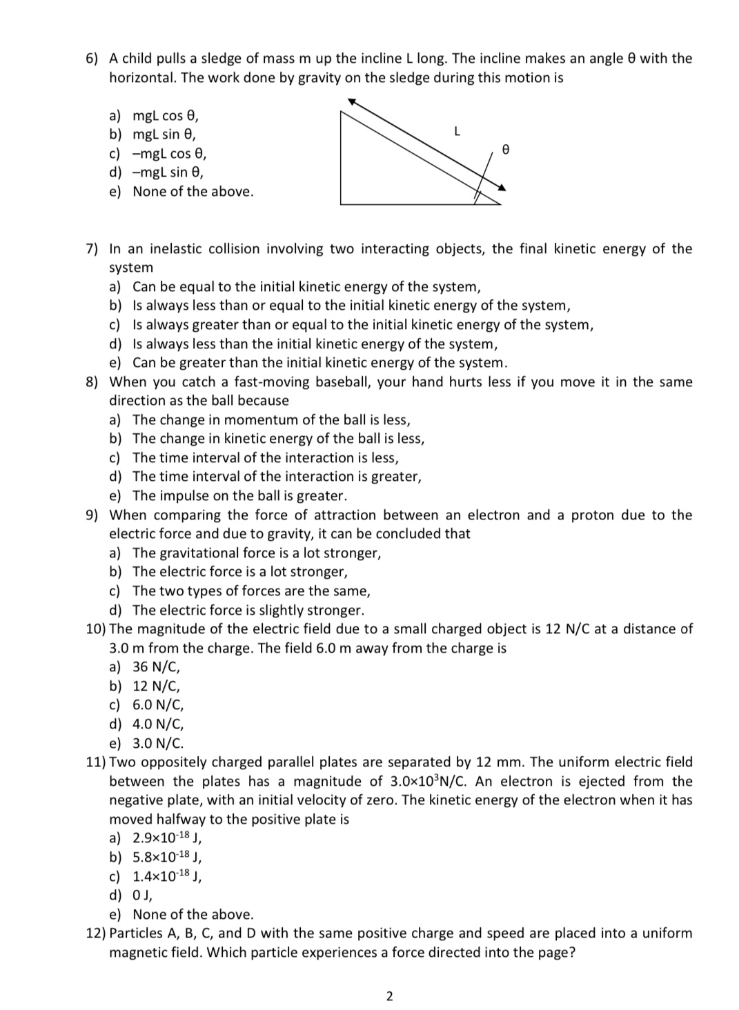 each of the following questions. 1) A fullback running with an initial