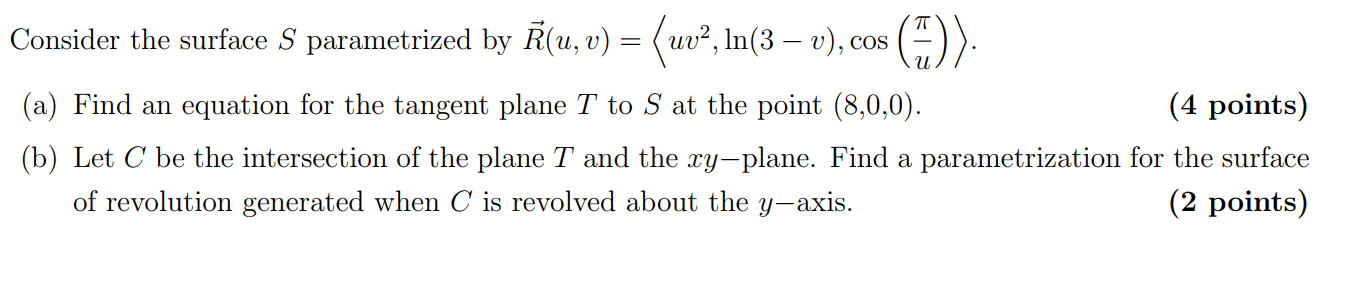  Consider the surface S parametrized by Rm, '0) = (11:02, ln(3