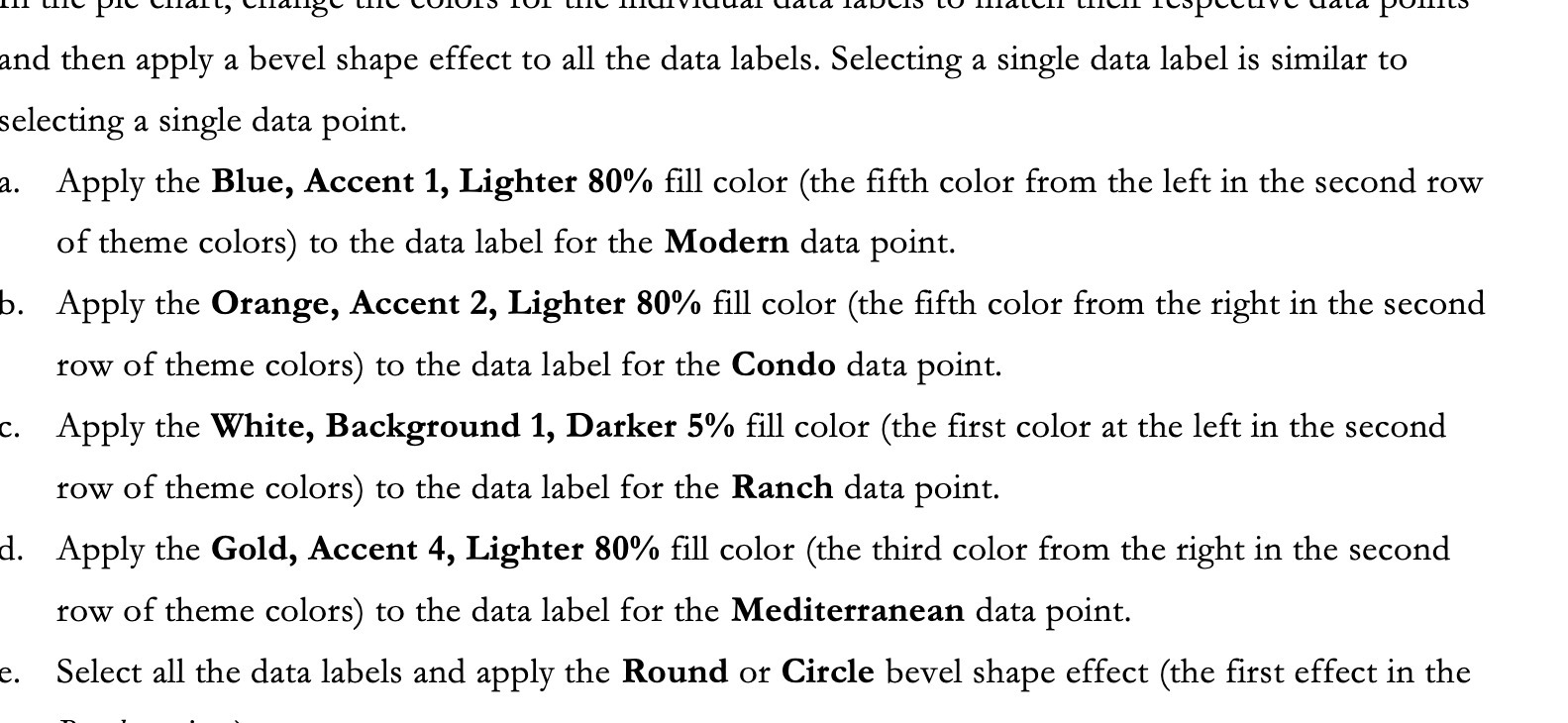 labels. Selecting a single data label is similar to selecting a single