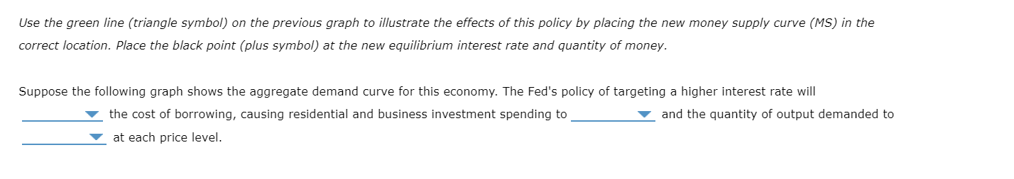 Fed will use open market operations to V the V moneyr by