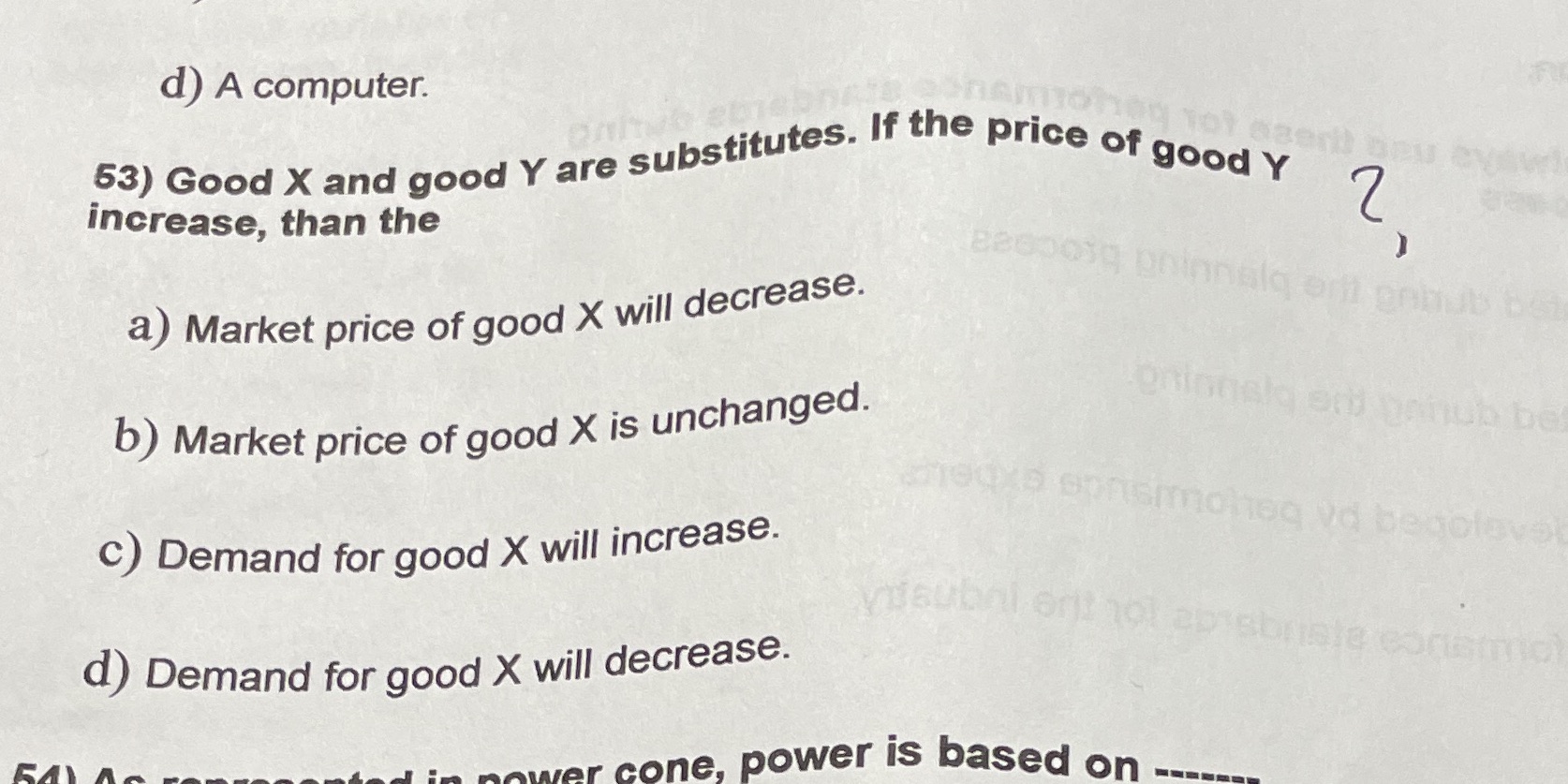 d) A computer. Good X and good Y are substitutes. "