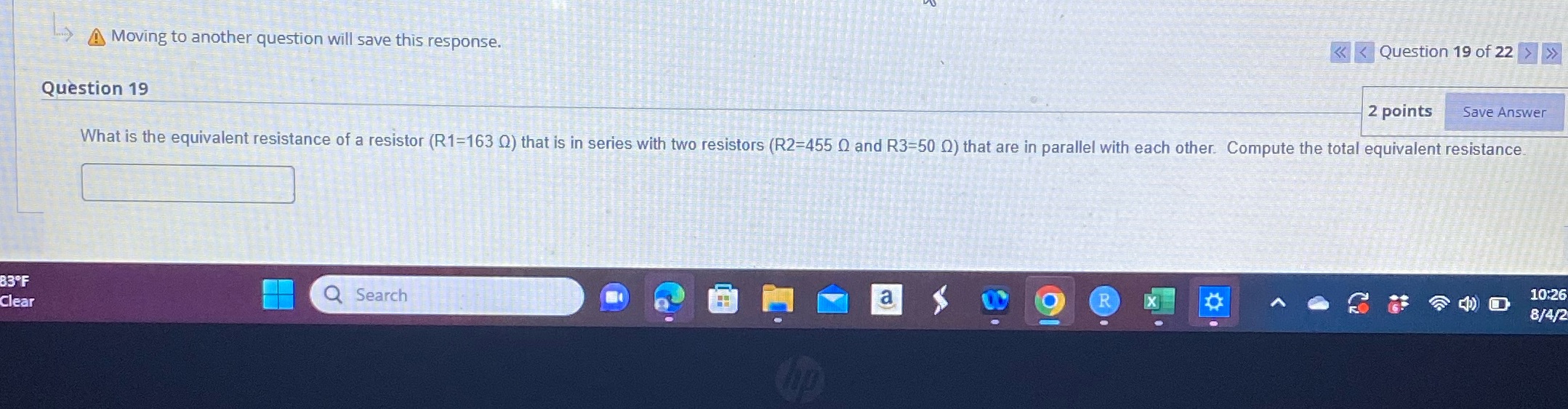  A Moving to another question will save this response. > Question