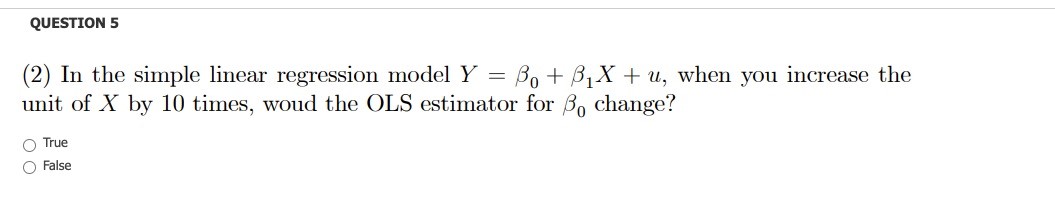 O False43155110" 5 (2) In the simple linear regression model Y =