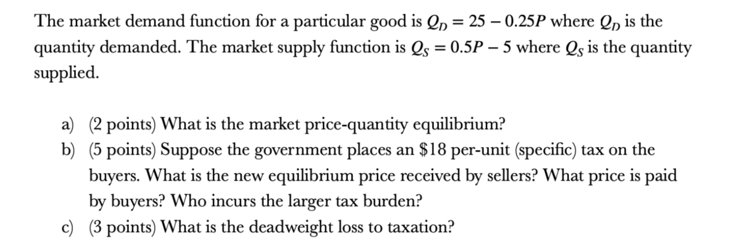 The market demand function for a particular good is Q, =